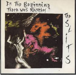 The Slits : In the Beginning There Was Rhythm